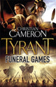 Book cover of: Tyrant: Funeral Games. By: Christian Cameron