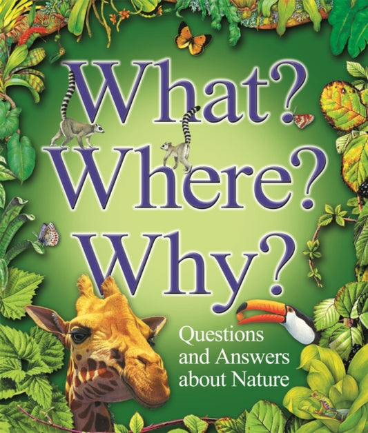 Book cover of: What? Where? Why?: Questions and Answers About Nature?. By: Jim Bruce