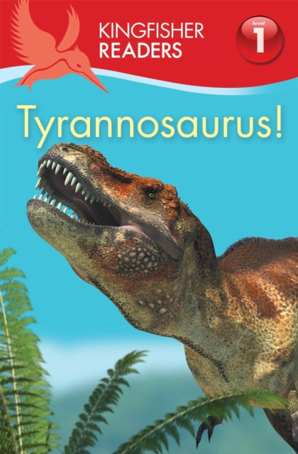 Book cover of: Kingfisher Readers:Tyrannosaurus! (Level 1: Beginning to Read)