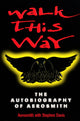 Book cover of: Walk This Way: The Autobiography Of Aerosmith. By: Stephen Davis