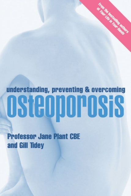Book cover of: Understanding, Preventing and Overcoming Osteoporosis. By: Jane Plant
