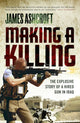 Book cover of: Making A Killing. By: James Ashcroft, Ashcroft, James Captain