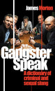 Book cover of: Gangster Speak. By: James Morton