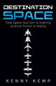 Book cover of: Destination Space. By: Kenny Kemp