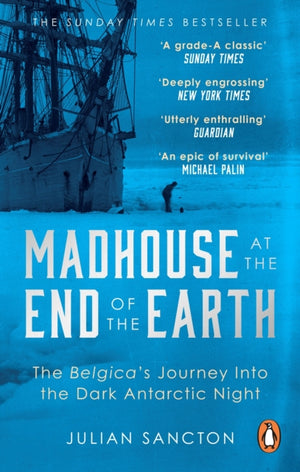 Madhouse at the End of the Earth, The Belgica’s Journey into the Dark Antarctic Night