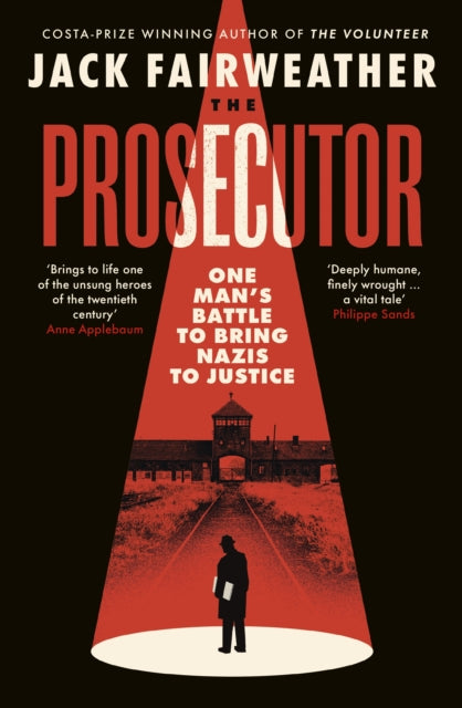 Prosecutor, One Man’s Battle to Bring Nazis to Justice 9780753558102 Jack Fairweather