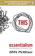 Essentialism, The Disciplined Pursuit of Less