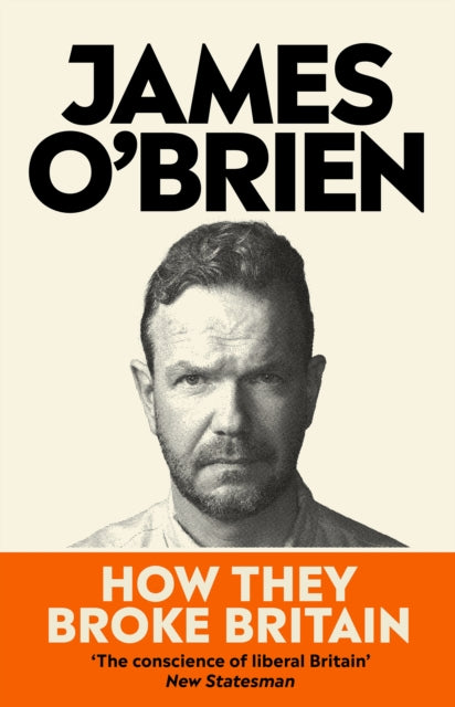 How They Broke Britain 9780753560341 James O'Brien