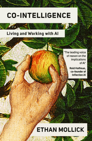 Co-Intelligence, Living and Working with AI