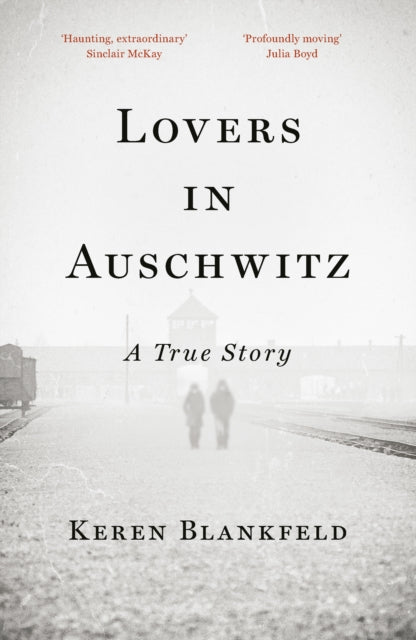 Book cover of: Lovers in Auschwitz. By: Keren Blankfeld