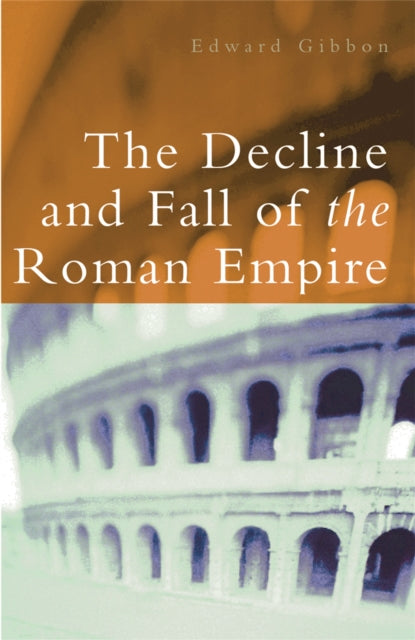 Book cover of: Decline and Fall of the Roman Empire. By: Edward Gibbon