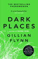 Dark Places, The New York Times bestselling phenomenon from the author of Gone Girl 9780753827031 Gillian Flynn