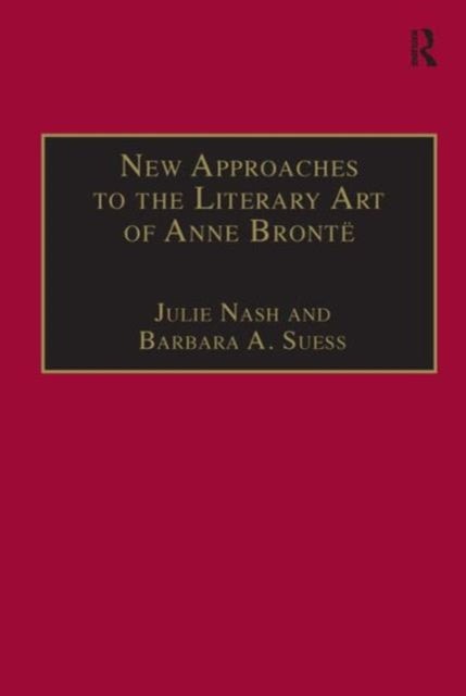 Book cover of: New Approaches to the Literary Art of Anne Bronte