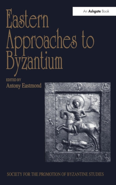 Eastern Approaches to Byzantium