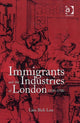 Book cover of: Immigrants and the Industries of London, 1500–1700. By: Lien Luu