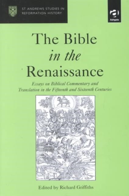 Book cover of: Bible in the Renaissance. By: Richard Griffiths