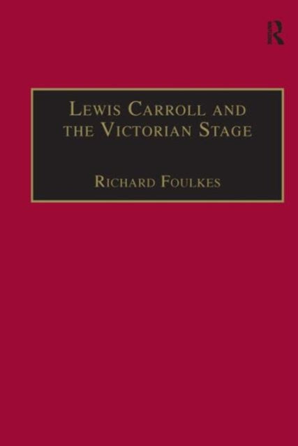 Book cover of: Lewis Carroll and the Victorian Stage. By: Richard Foulkes