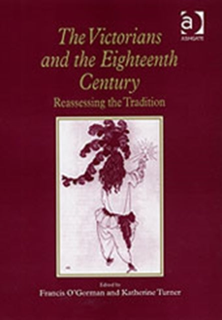 Book cover of: Victorians and the Eighteenth Century