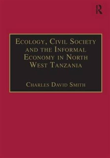 Ecology, Civil Society and the Informal Economy in North West Tanzania
