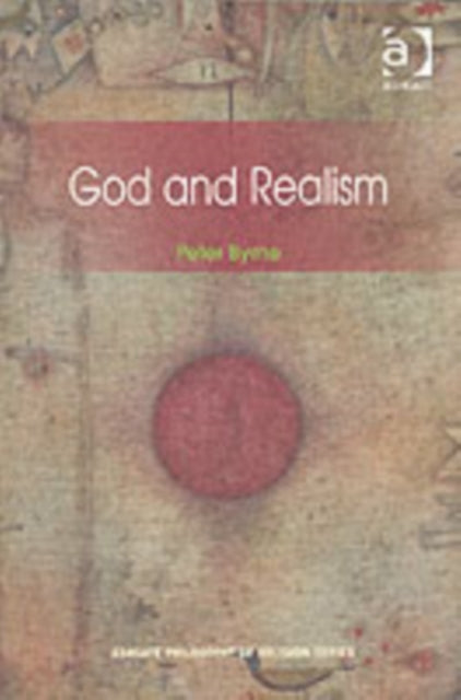 Book cover of: God and Realism. By: Peter Byrne