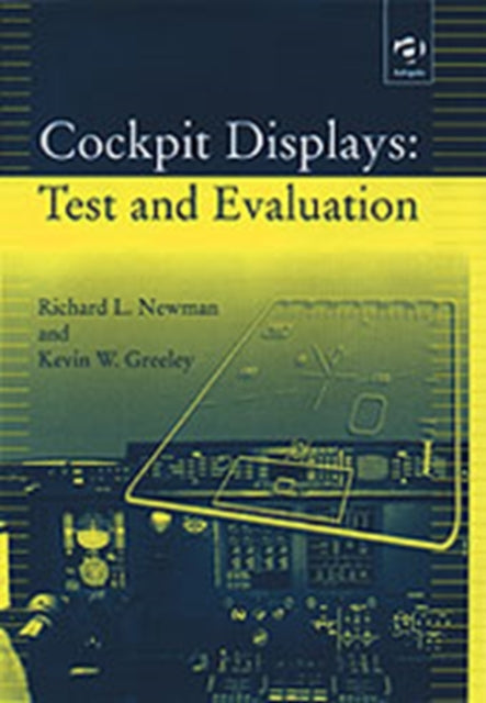 Book cover of: Cockpit Displays: Test and Evaluation. By: Richard L. Newman