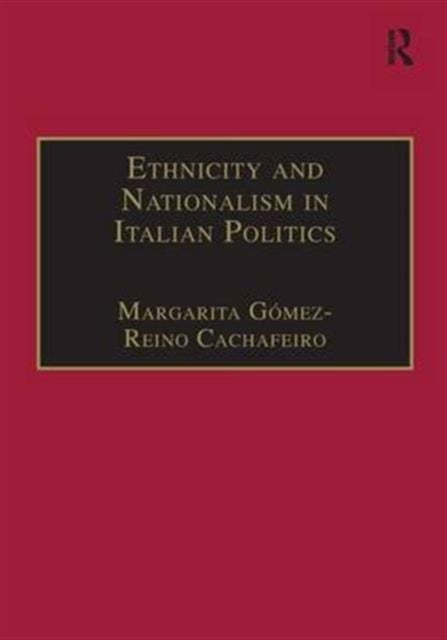 Book cover of: Ethnicity and Nationalism in Italian Politics