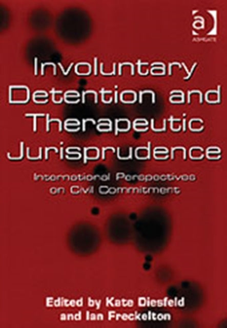 Book cover of: Involuntary Detention and Therapeutic Jurisprudence