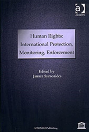 Human Rights: International Protection, Monitoring, Enforcement