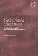 Book cover of: Self-Made Madness. By: Edward W. Mitchell