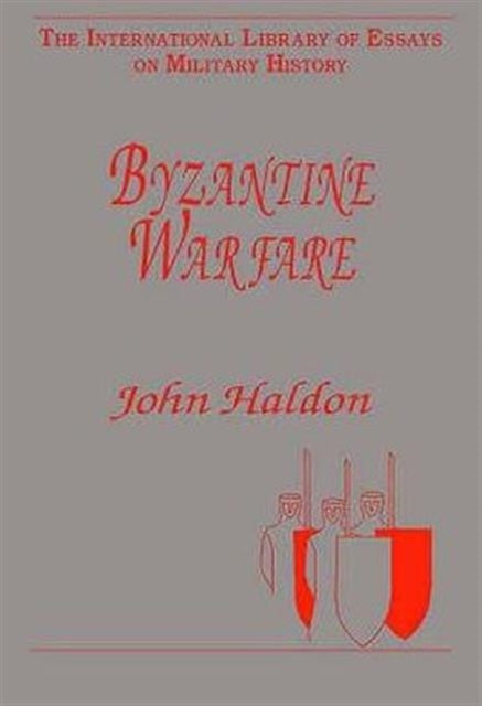 Book cover of: Byzantine Warfare. By: John Haldon