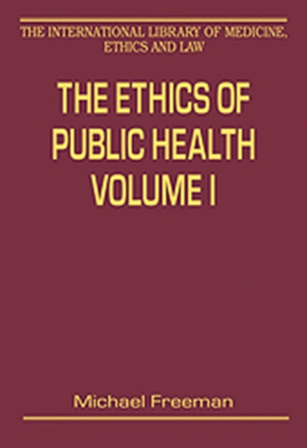The Ethics of Public Health, Volumes I and II