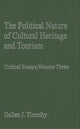 Book cover of: Political Nature of Cultural Heritage and Tourism. By: Dallen J. Timothy