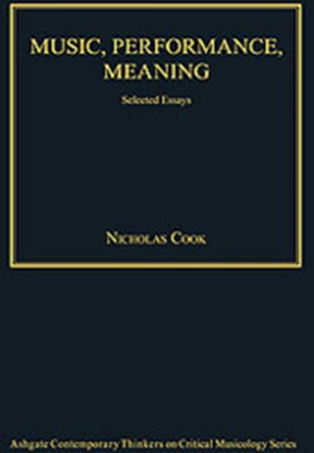 Book cover of: Music, Performance, Meaning. By: Nicholas Cook, Nicholas Cook Fba