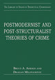Book cover of: Postmodernist and Post-Structuralist Theories of Crime. By: Bruce A. Arrigo