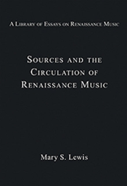 Book cover of: Sources and the Circulation of Renaissance Music. By: Mary S. Lewis
