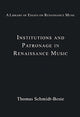 Book cover of: Institutions and Patronage in Renaissance Music