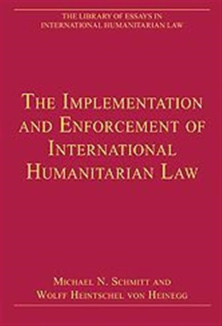 Book cover of: Implementation and Enforcement of International Humanitarian Law