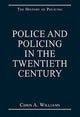 Book cover of: Police and Policing in the Twentieth Century. By: Chris A. Williams