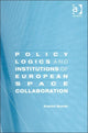 Book cover of: Policy Logics and Institutions of European Space Collaboration. By: Kazuto Suzuki
