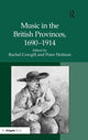 Book cover of: Music in the British Provinces, 1690–1914