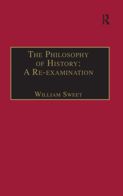 Book cover of: Philosophy of History: A Re-examination. By: William Sweet