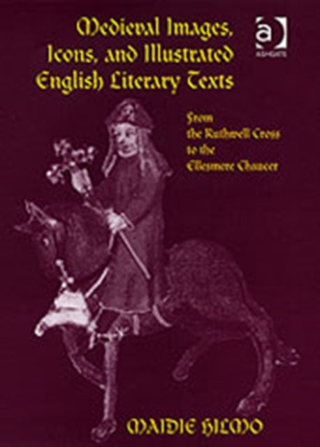 Book cover of: Medieval Images, Icons, and Illustrated English Literary Texts