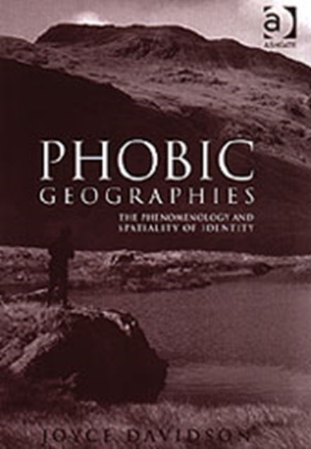 Book cover of: Phobic Geographies. By: Joyce Davidson