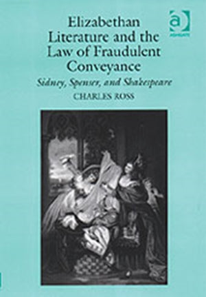 Elizabethan Literature and the Law of Fraudulent Conveyance