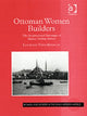 Book cover of: Ottoman Women Builders. By: Lucienne Thys-Senocak