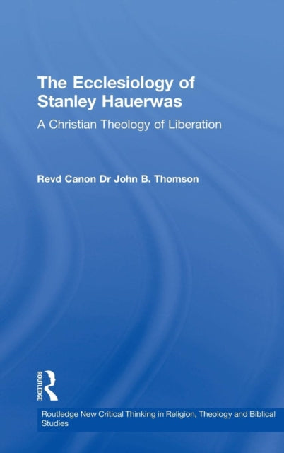 The Ecclesiology of Stanley Hauerwas