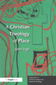 Book cover of: Christian Theology of Place. By: John Inge