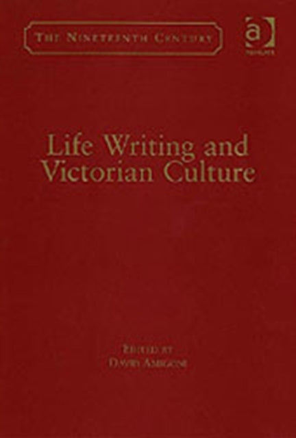 Life Writing and Victorian Culture