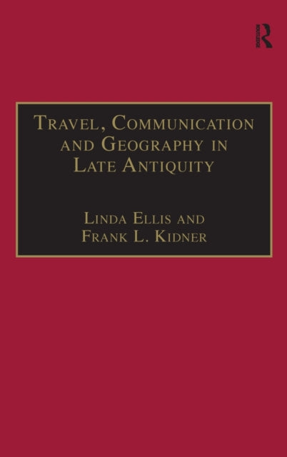 Book cover of: Travel, Communication and Geography in Late Antiquity