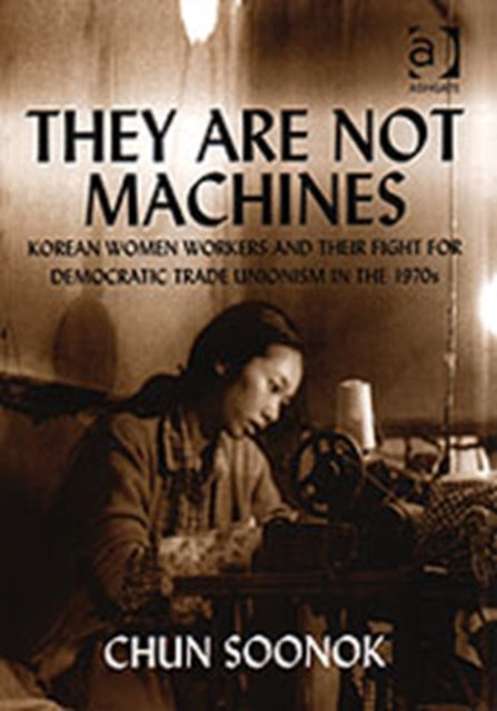Book cover of: They Are Not Machines. By: Chun Soonok